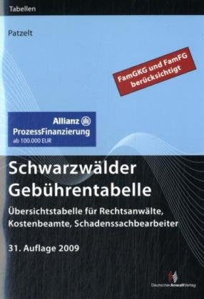 Schwarzwälder Gebührentabelle: Übersichtstabelle für Rechtsanwälte, Kostenbeamte, Schadenssachbearbeiter Law