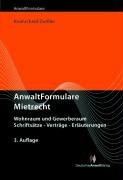AnwaltFormulare Mietrecht: Wohnraum und Gewerberaum Schriftsätze - Verträge - Erläuterungen Law