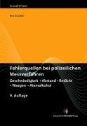 Fehlerquellen bei polizeilichen Messverfahren: Geschwindigkeit - Abstand - Rotlicht - Waagen - Atemalkohol Law