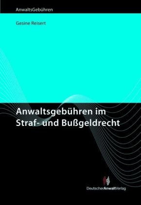 Anwaltsgebühren im Straf- und Bußgeldrecht Law