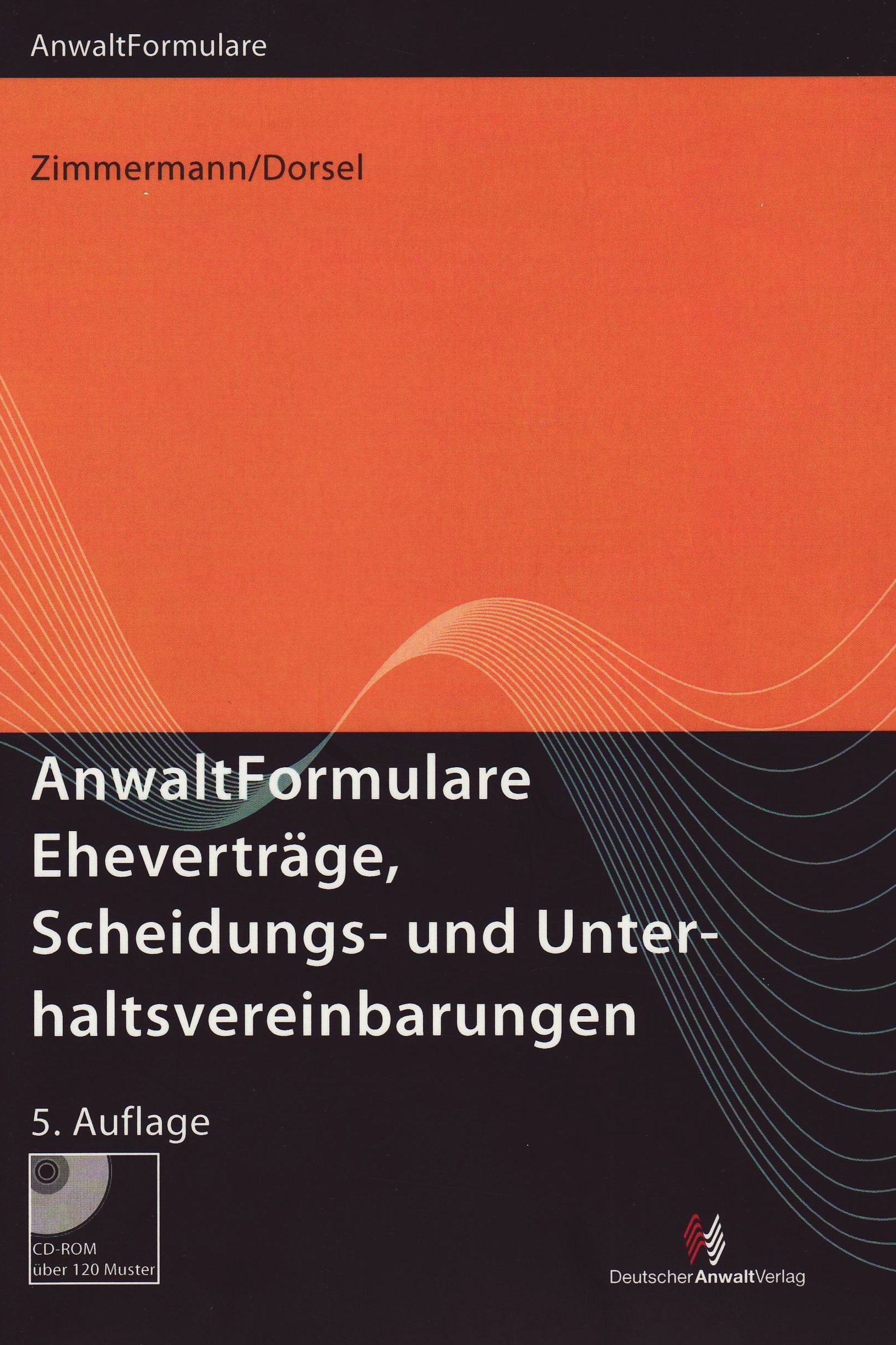 AnwaltFormulare Eheverträge, Scheidungs- und Unterhaltsvereinbarungen Broschurausgabe Law