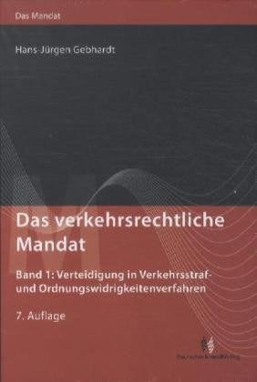Das verkehrsrechtliche Mandat, Band 1: Verteidigung in Verkehrsstraf- und Ordnungswidrigkeitenverfahren Law