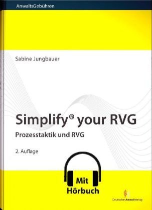 Simplify® your RVG - MIT HÖRBUCH: Prozesstaktik und RVG: Prozesstaktik und RVG. Mit Hörbuch als Download Law