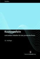 Kostentafeln: Und andere Tabellen für die juristische Praxis Law
