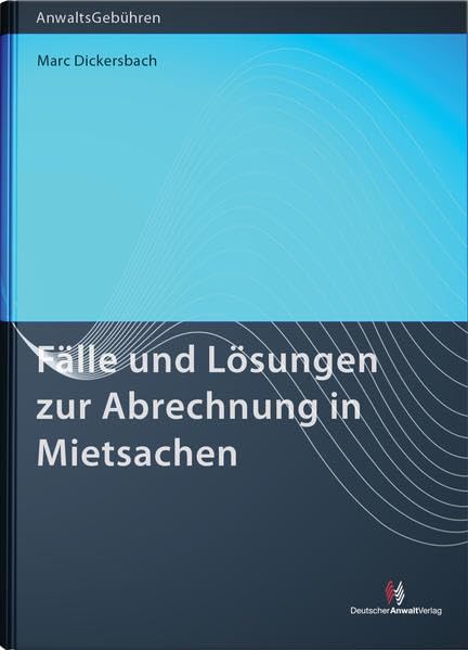 Fälle und Lösungen zur Abrechnung in Mietsachen: Erfahrungen und Abrechnungsbeispiele Law