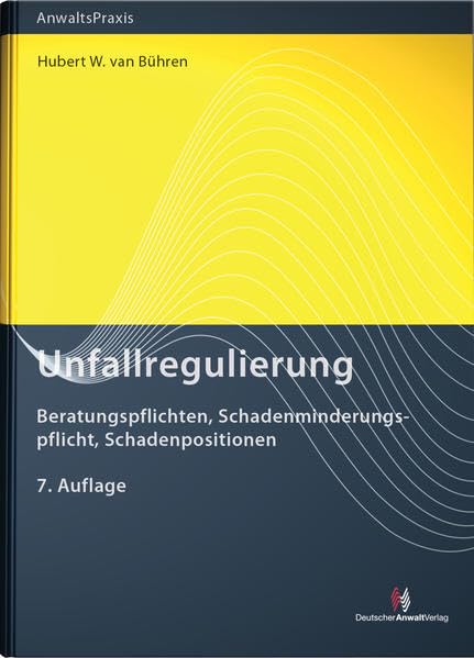 Unfallregulierung: Beratungspflichten, Schadenminderungspflicht, Schadenpositionen Law