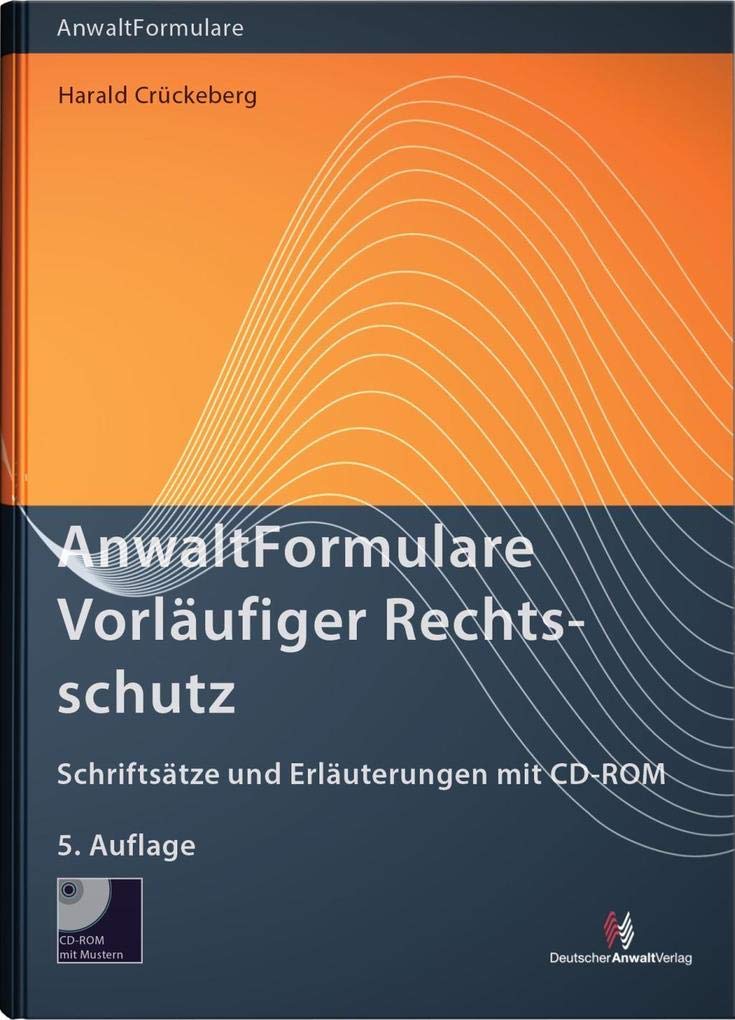AnwaltFormulare Vorläufiger Rechtsschutz: Schriftsätze und Erläuterungen mit CD-ROM Law