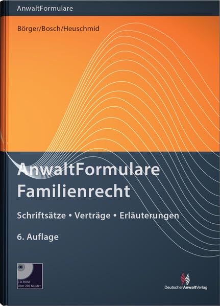AnwaltFormulare Familienrecht: Schriftsätze - Verträge - Erläuterungen mit CD-ROM Law
