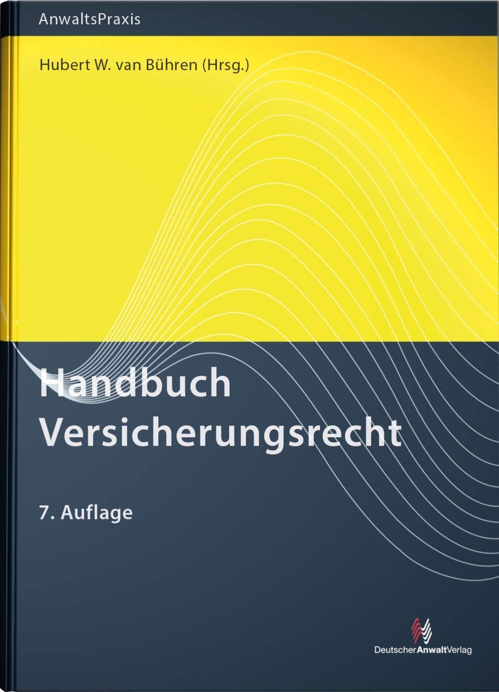 Handbuch Versicherungsrecht: Neu: Inklusive CD-ROM mit Bedingungswerken und Musterklagen (AnwaltsPraxis) Law