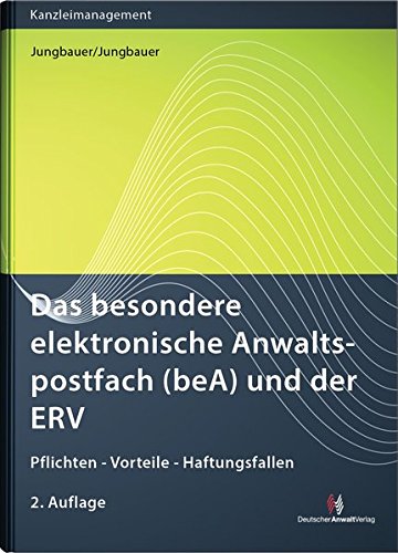 Das besondere elektronische Anwaltspostfach (beA) und der ERV: Pflichten - Vorteile - Haftungsfallen Law