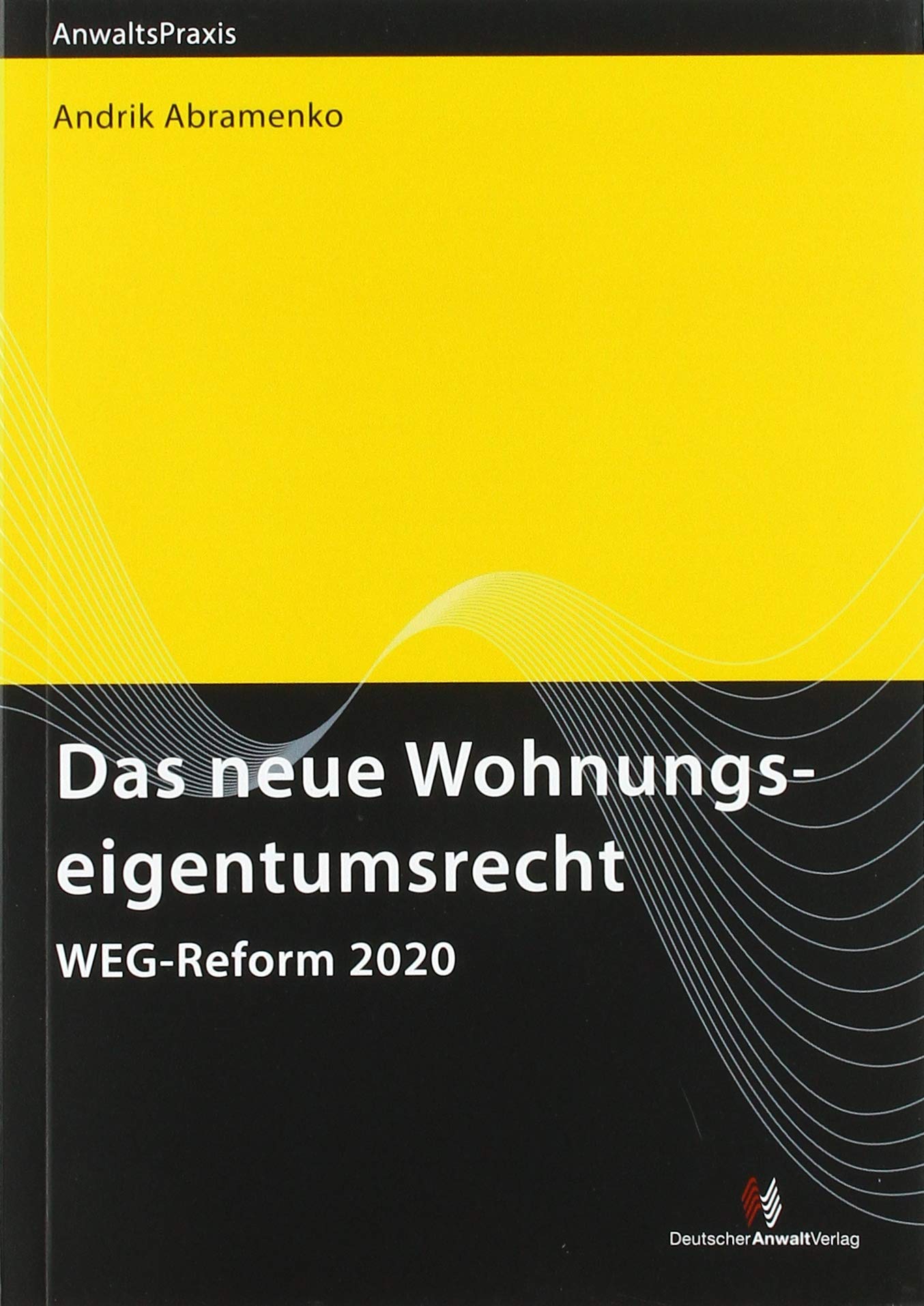 Das neue Wohnungseigentumsrecht: WEG-Reform 2020 (AnwaltsPraxis) Law