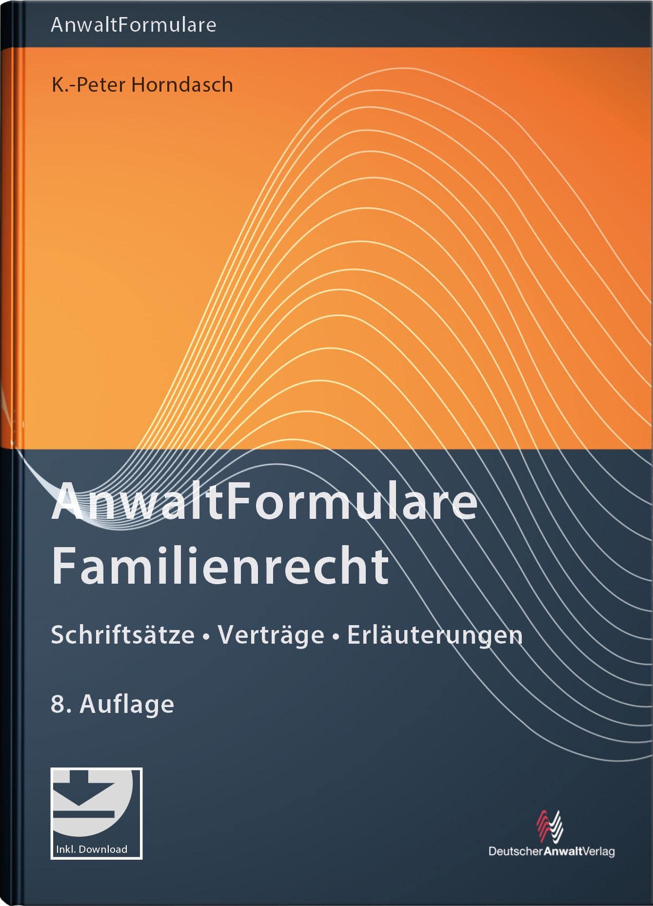 AnwaltFormulare Familienrecht: Schriftsätze - Verträge - Erläuterungen Law