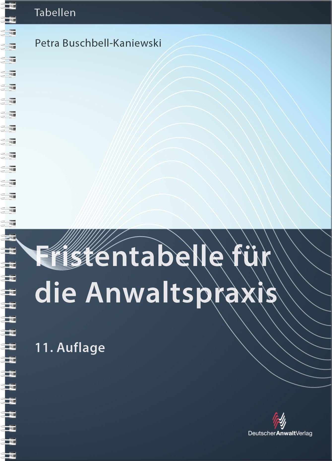 Fristentabelle für die Anwaltspraxis (Sonstige Tabellen) Law