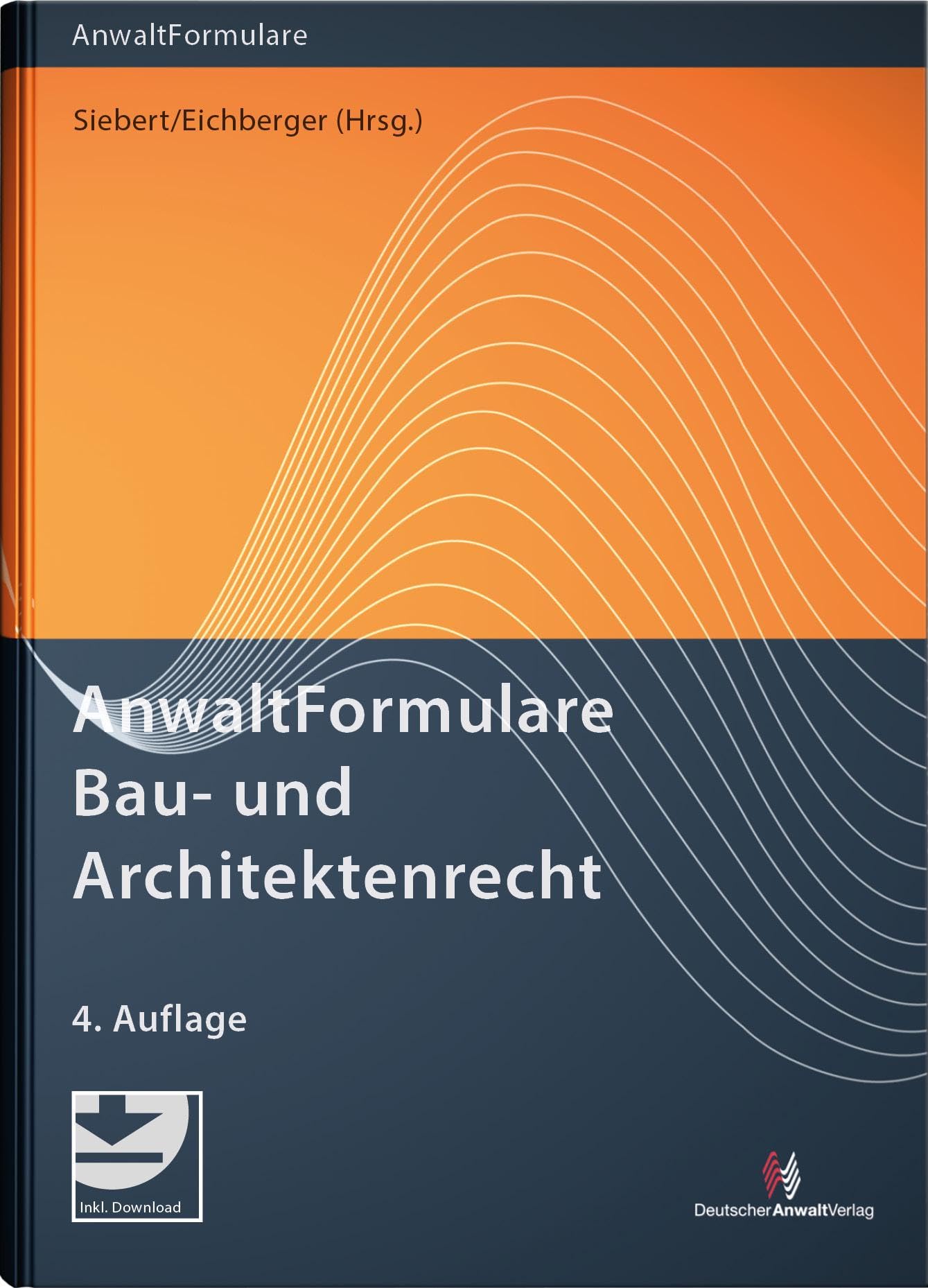 AnwaltFormulare Bau- und Architektenrecht: Prozess- und Vertragsformulare mit Erläuterungen Law
