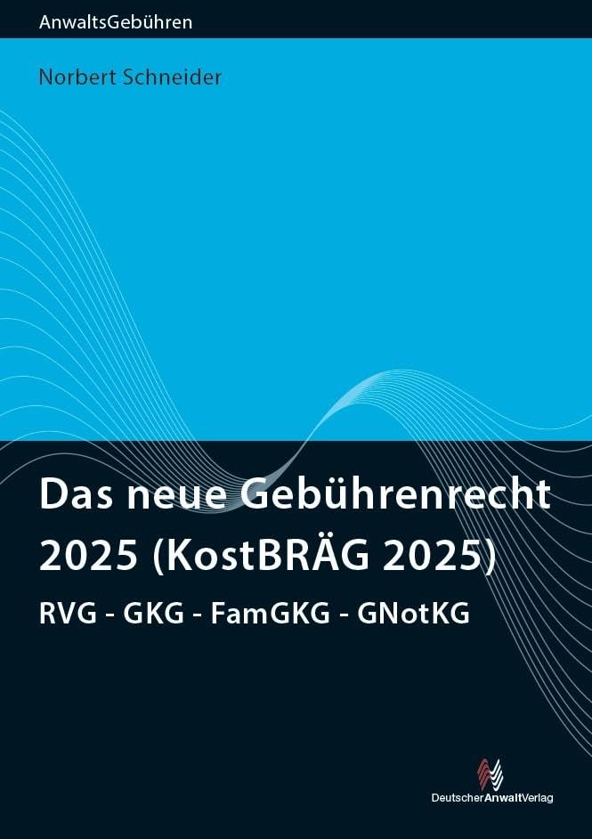 Das neue Gebührenrecht 2025 (KostBRÄG 2025) Law