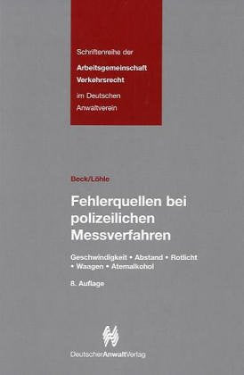 Fehlerquellen bei polizeilichen Messverfahren. Geschwindigkeit, Abstand, Rotlicht, Waagen, Atemalkohol Social Sciences
