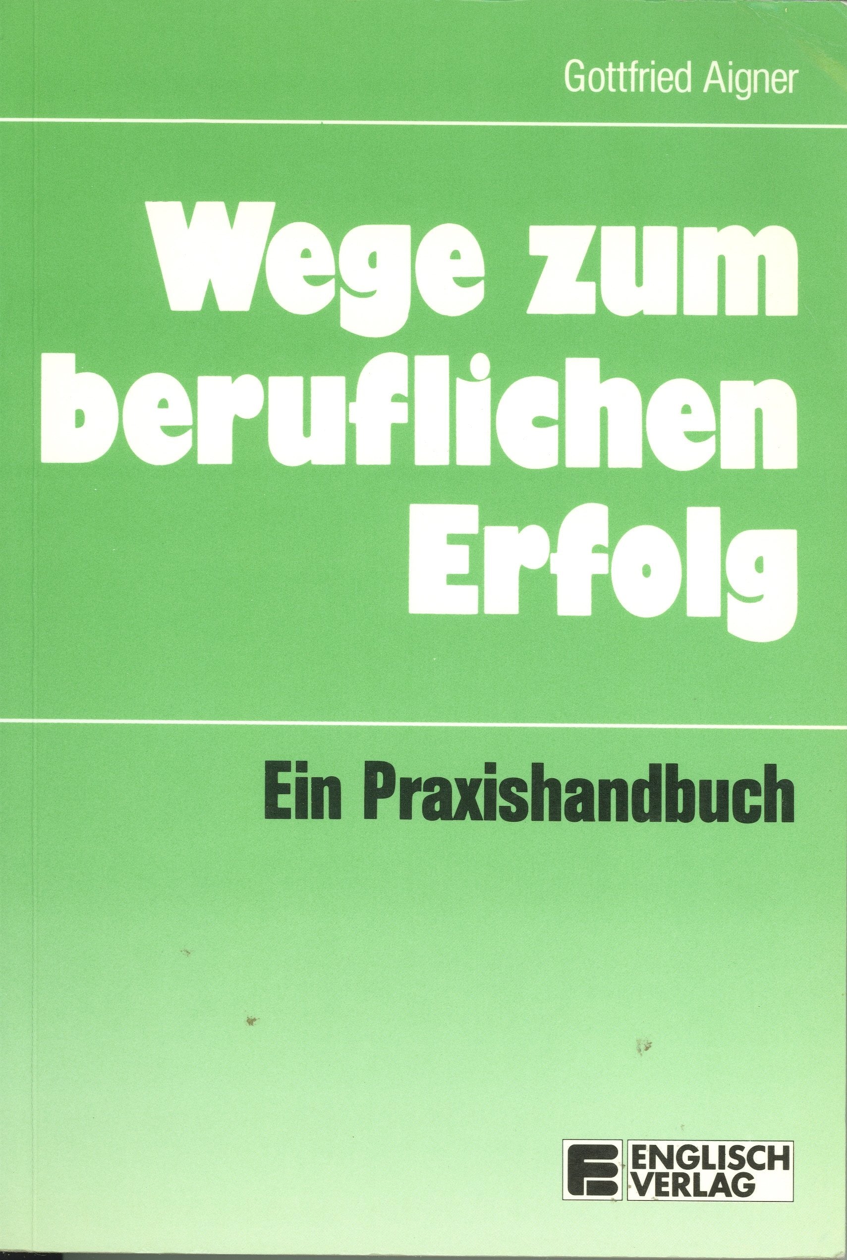Wege zum beruflichen Erfolg. Ein Praxishandbuch Books