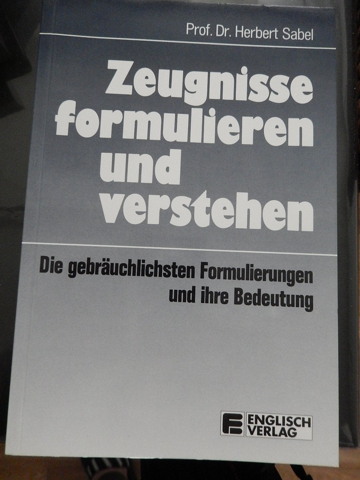 Zeugnisse formulieren und verstehen. Die gebräuchlichsten Formulierungen und ihre Bedeutung Law