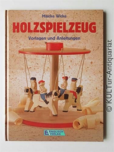 Holzspielzeug. Vorlagen und Anleitungen Books