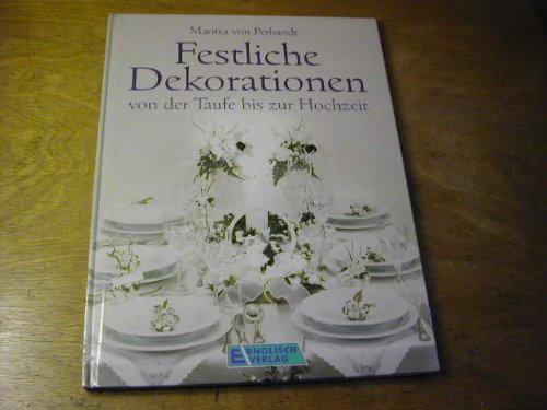 Festliche Dekorationen von der Taufe bis zur Hochzeit Hobbies & Crafts