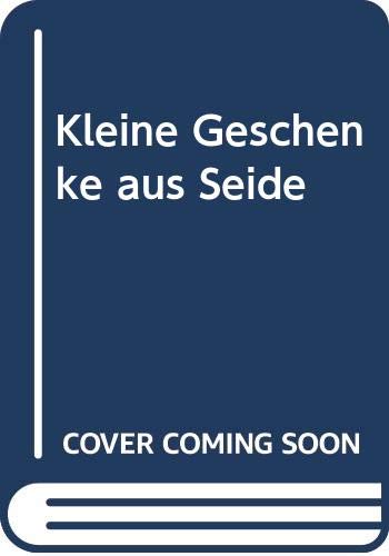 Kleine Geschenke aus Seide Hobbies & Crafts Books