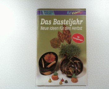 Das Basteljahr. Neue Ideen für den Herbst Hobbies & Crafts