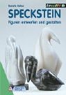 Speckstein. Figuren entwerfen und gestalten Hobbies & Crafts