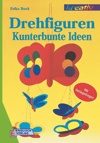 Drehfiguren: Kunterbunte Ideen. Mit Vorlagebogen Hobbies & Crafts Books