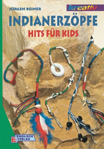 Indianerzöpfe: Hits für Kids Hobbies & Crafts