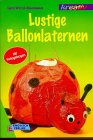 Product Image: Lustige Ballonlaternen. Mit Vorlagenbogen