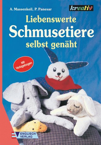 Liebenswerte Schmusetiere. Selbst genäht Hobbies & Crafts