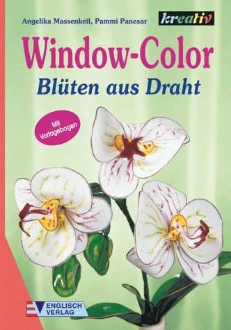 Window-Color. Blüten aus Draht Hobbies & Crafts Books