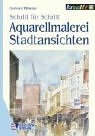 Aquarellmalerei. Stadtansichten Hobbies & Crafts Books