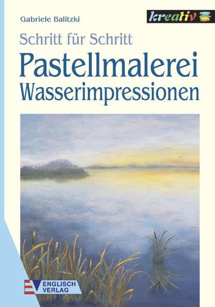 Pastellmalerei: Wasserimpressionen (Schritt für Schritt) Hobbies & Crafts