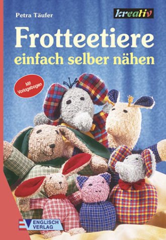 Frotteetiere. Einfach selber nähen Hobbies & Crafts