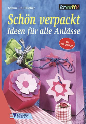 Schön verpackt: Ideen für alle Anlässe. Mit Vorlagebogen Hobbies & Crafts
