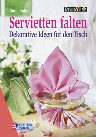 Servietten falten. Dekorative Ideen für den Tisch Hobbies & Crafts