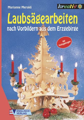 Laubsägearbeiten nach Vorbildern aus dem Erzgebirge Hobbies & Crafts