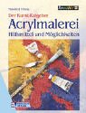 Acrylmalerei: Hilfsmittel und Möglichkeiten Hobbies & Crafts