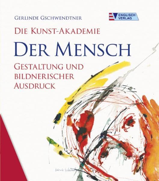 Der Mensch: Gestaltung und bildnerischer Ausdruck (Die Kunst-Akademie) Film, Art & Culture