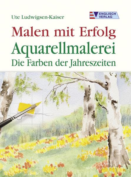 Aquarellmalerei: Die Farben der Jahreszeiten (Malen mit Erfolg) Film, Art & Culture