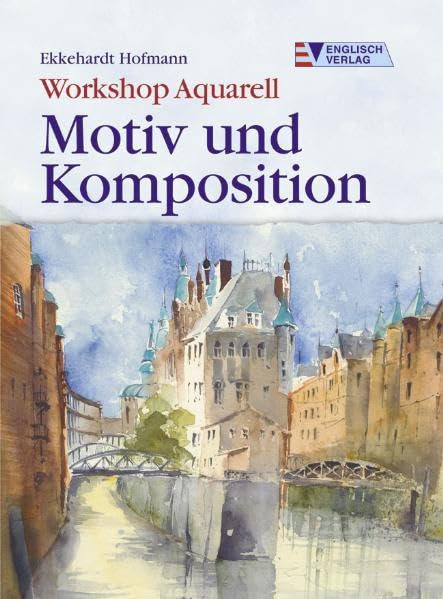 Workshop Aquarell. Motiv und Komposition Film, Art & Culture