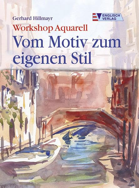 Workshop Aquarell - Vom Motiv zum eigenen Stil Film, Art & Culture