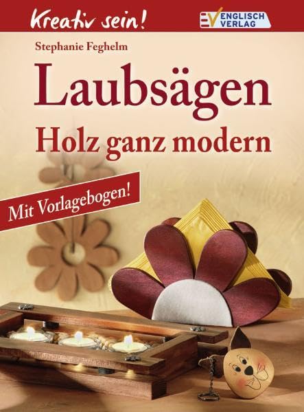 Kreativ sein. Laubsägen: Holz ganz modern book