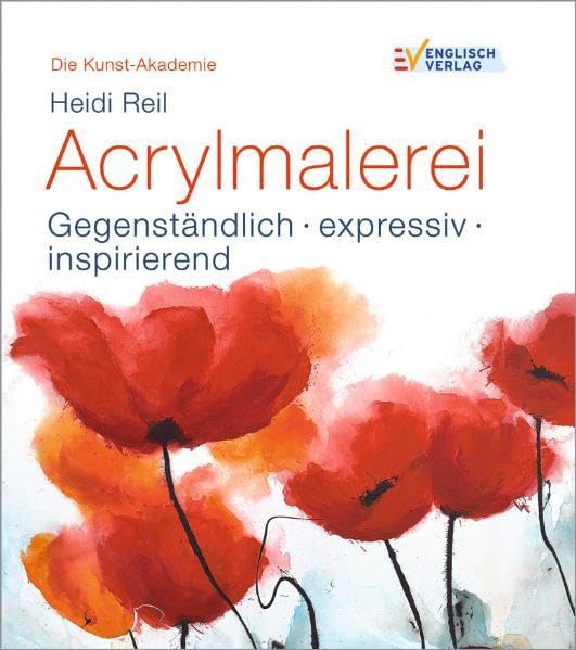Acrylmalerei: Gegenständlich - expressiv - inspirierend (Die Kunst-Akademie) Film, Art & Culture