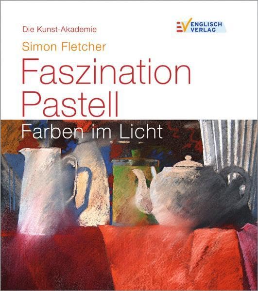 Faszination Pastell: Farben im Licht (Die Kunst-Akademie) Film, Art & Culture