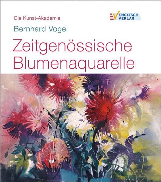 Zeitgenössische Blumenaquarelle (Die Kunst-Akademie) Film, Art & Culture