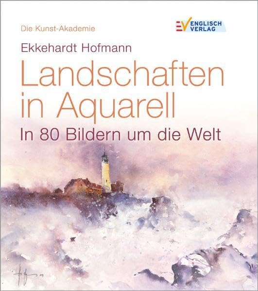 Die Kunstakademie: Landschaften in Aquarell. In 80 Bildern um die Welt Film, Art & Culture