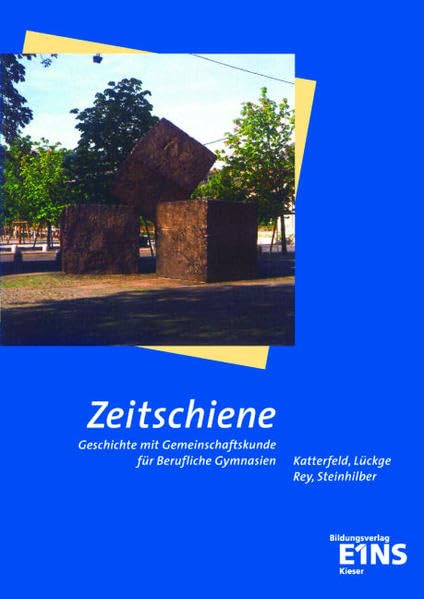 Zeitschiene: Geschichte mit Gemeinschaftskunde für Berufliche Gymnasien. Lehr-/Fachbuch Business, Finance & Career