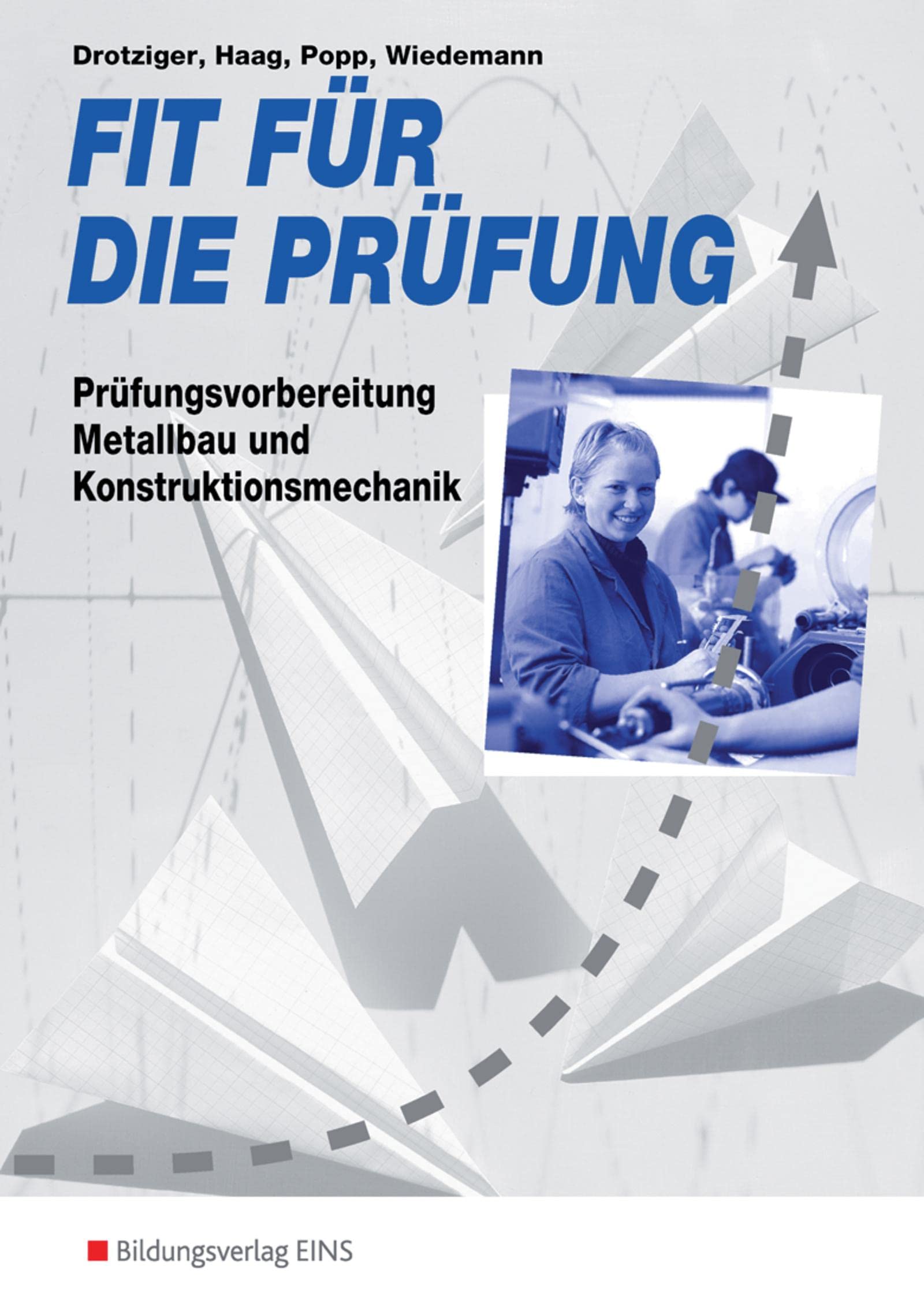 Fit für die Prüfung: Prüfungsfragen Metallbauer und Konstruktionsmechaniker. Schülerband Study Guides